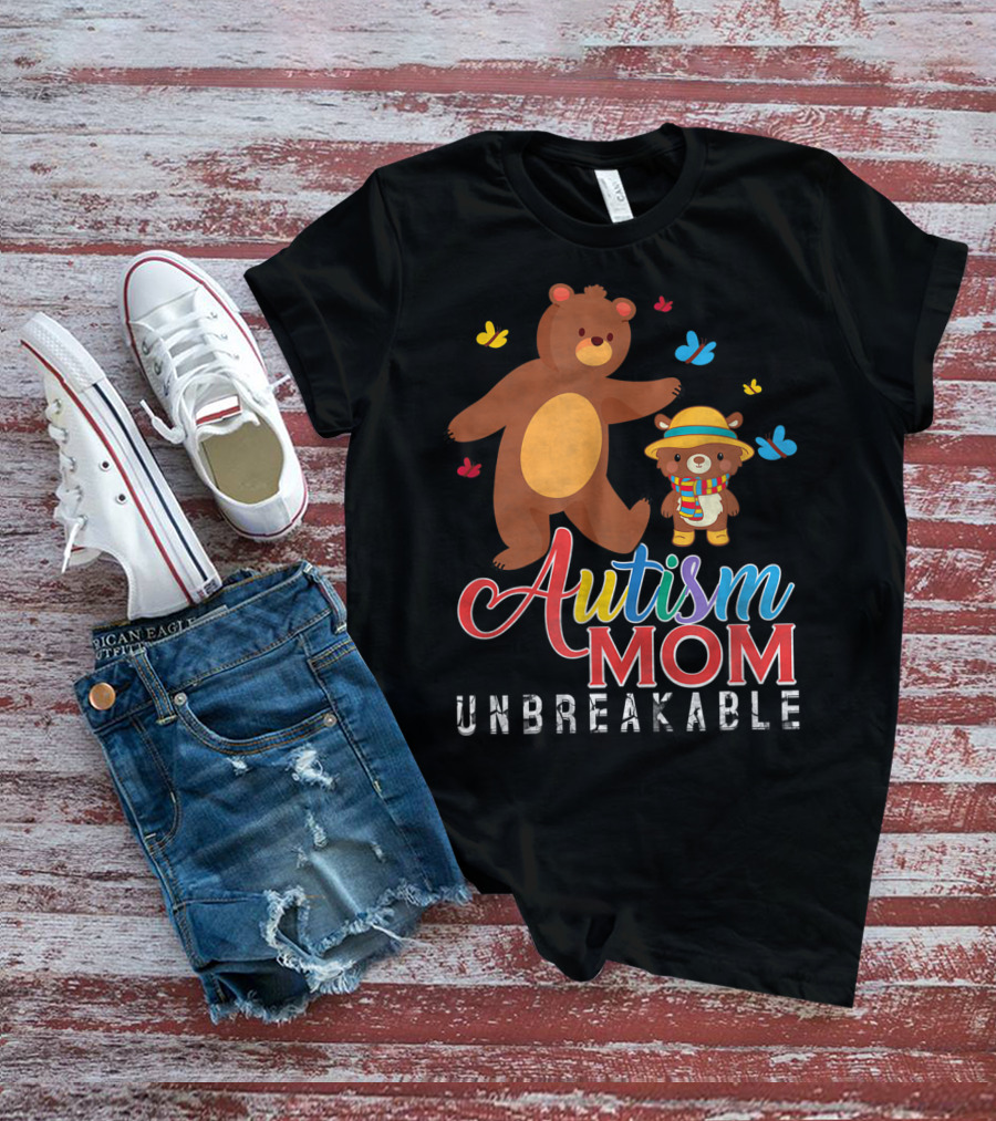 Autism Mom Unbreakable Autism Awareness Bears And Butterflies T-Shirt
