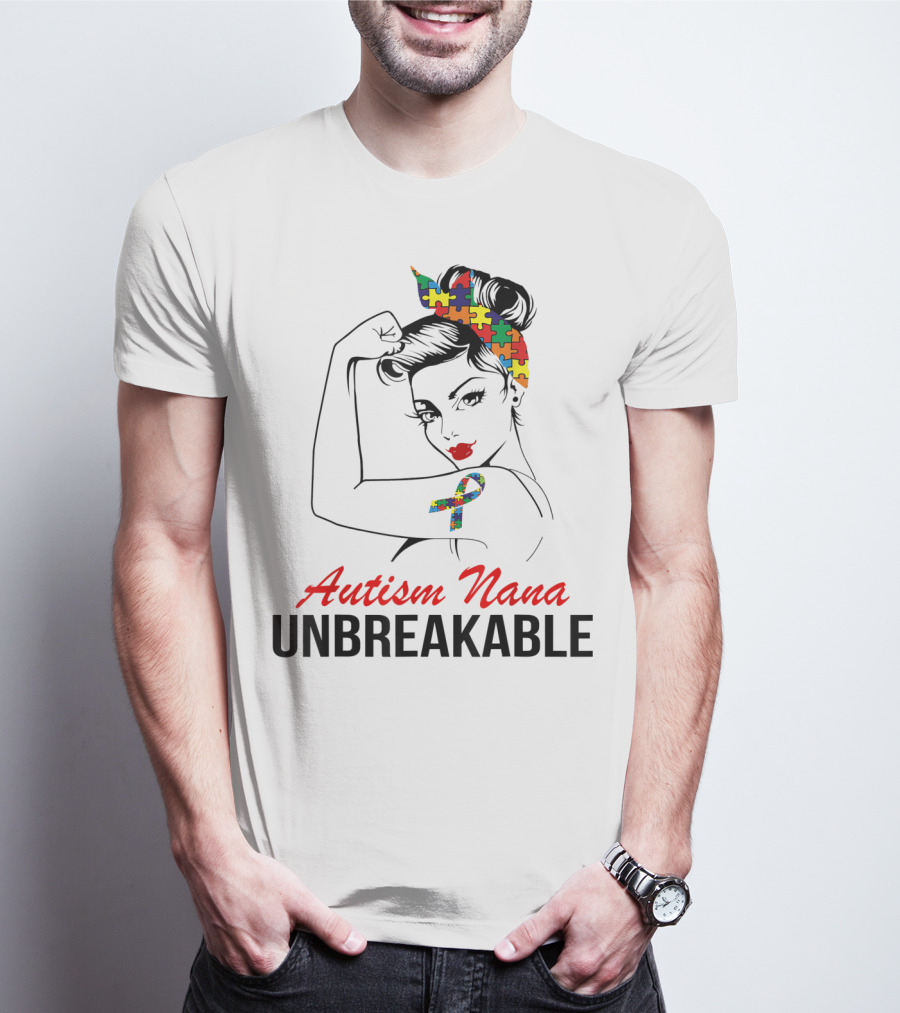 Autism Nana Unbreakable With Puzzle Ribbon And Rosie The Riveter T-Shirt