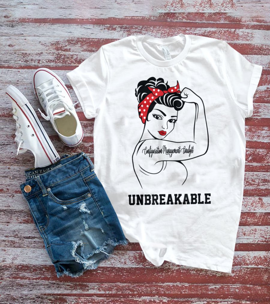 Configuration Management Analyst Unbreakable Retro Empowerment T-Shirt