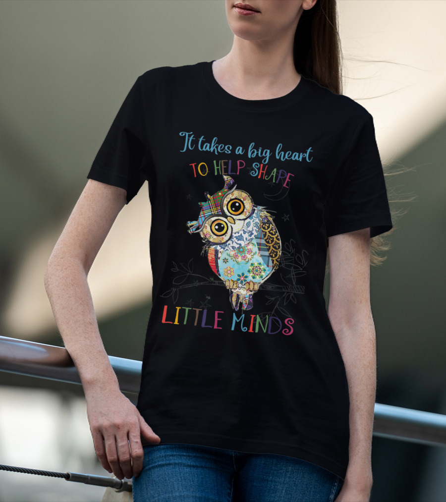 It Takes A Big Heart To Help Shape Little Minds Owl Patchwork T-Shirt