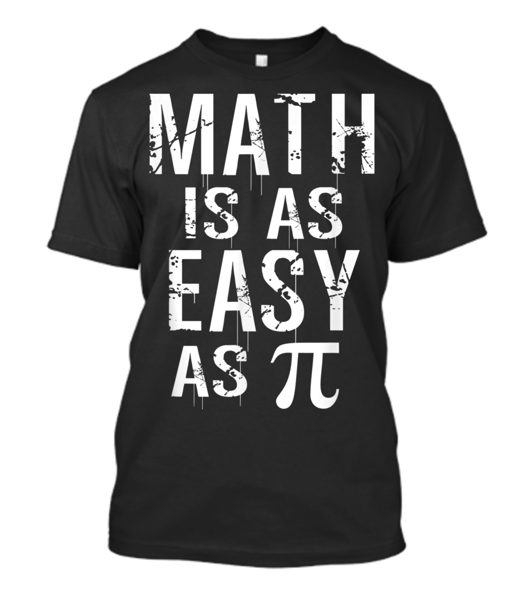 Math Is As Easy As Pi High School Math Teacher Pi Symbol Math Joke T-Shirt