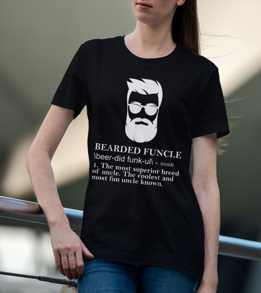 Funny Bearded Funcle The Most Superior Coolest Fun Uncle T-Shirt
