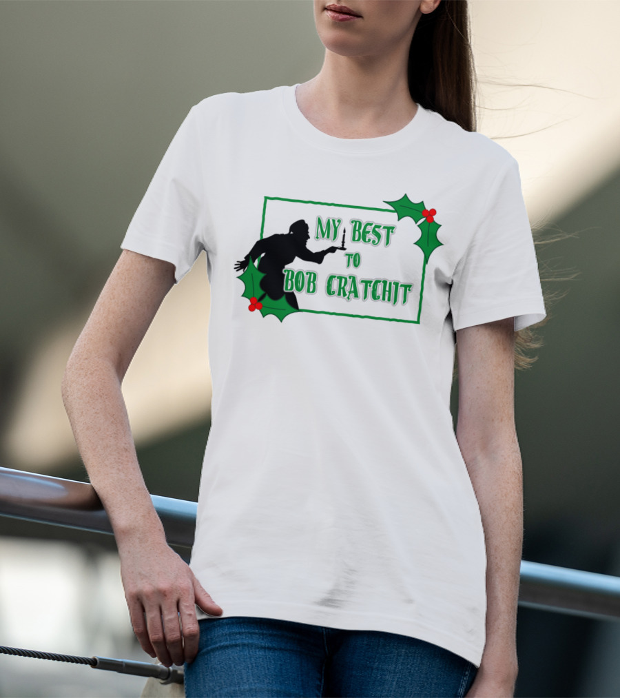 My Best To Bob Cratchit Silhouette With Holly T-Shirt