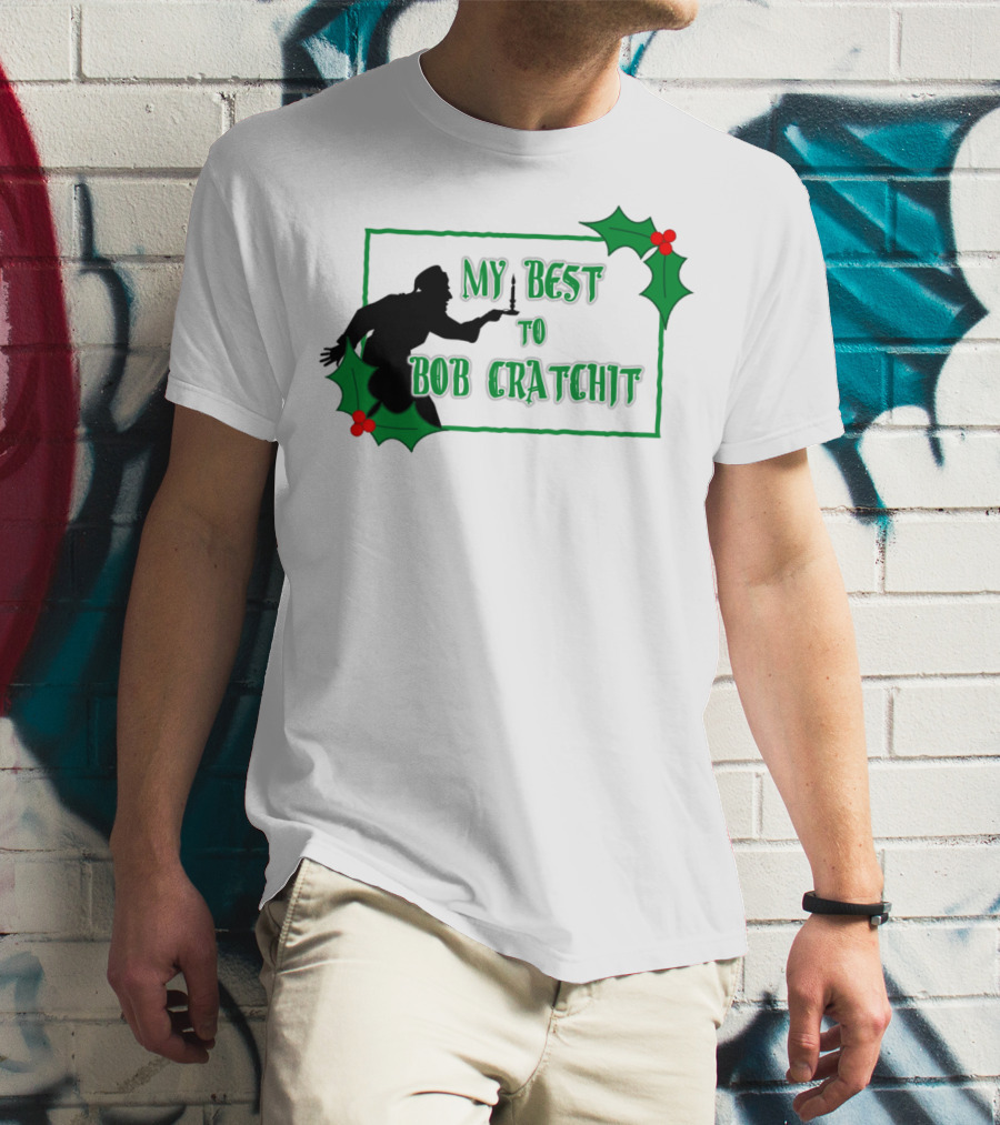 My Best To Bob Cratchit Silhouette With Holly T-Shirt