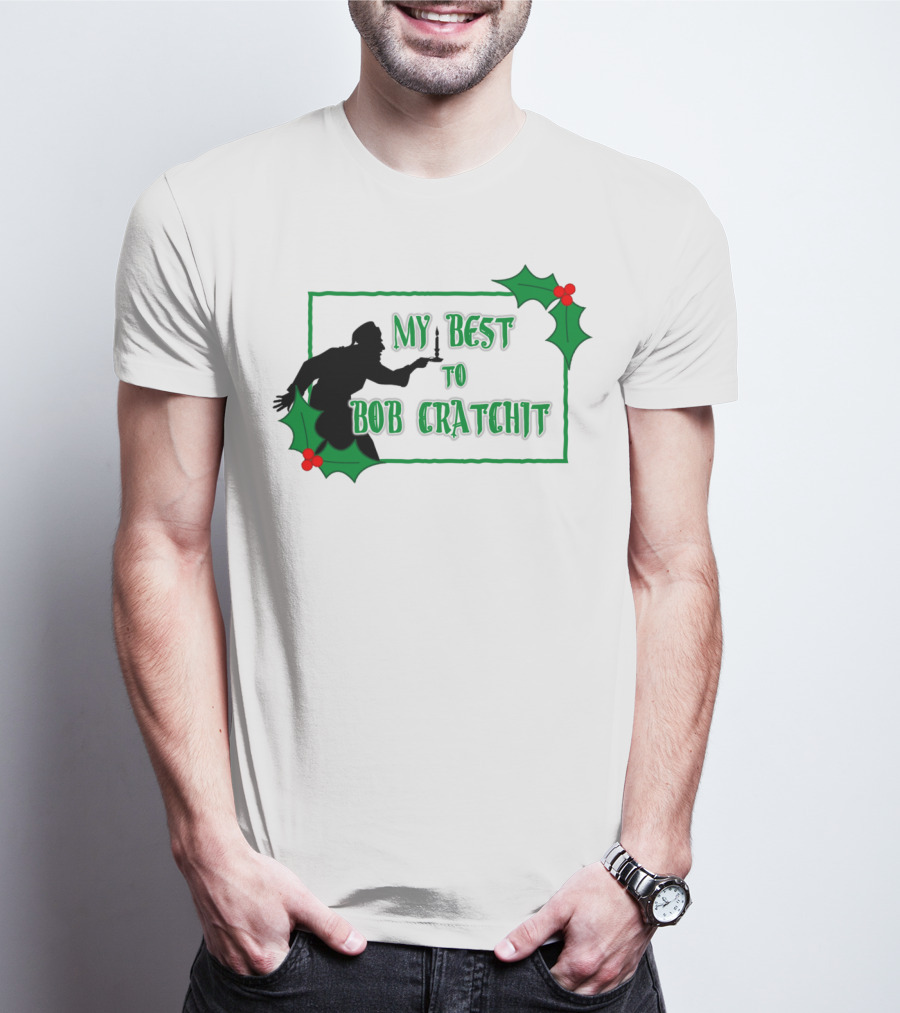 My Best To Bob Cratchit Silhouette With Holly T-Shirt