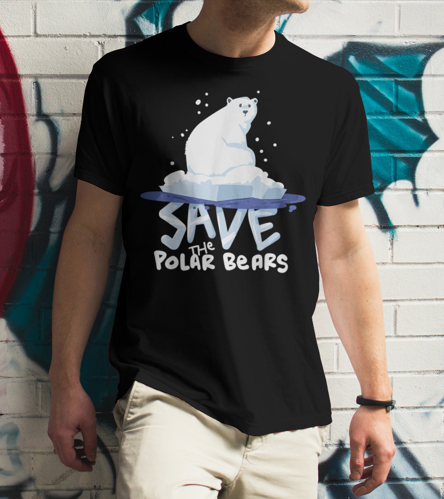 Save The Polar Bears Save Animals Climate Awareness T-Shirt