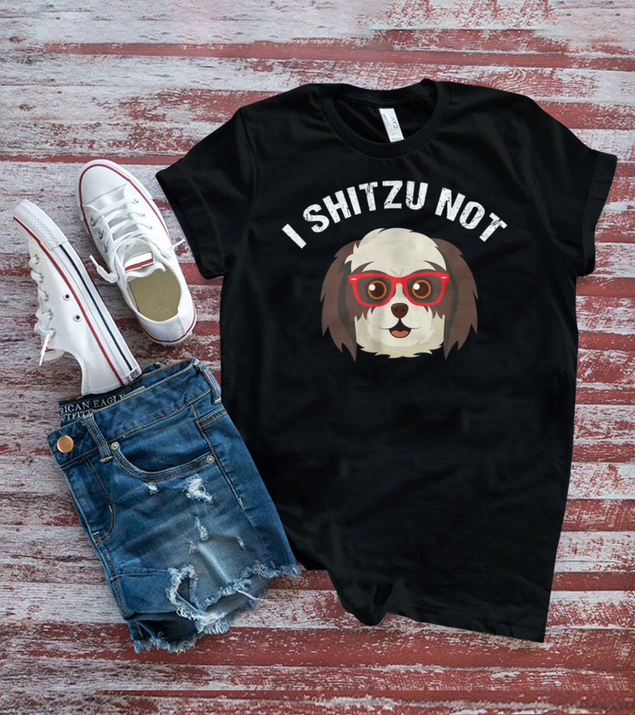I Shitzu Not Funny Dog Lover With Glasses T-Shirt