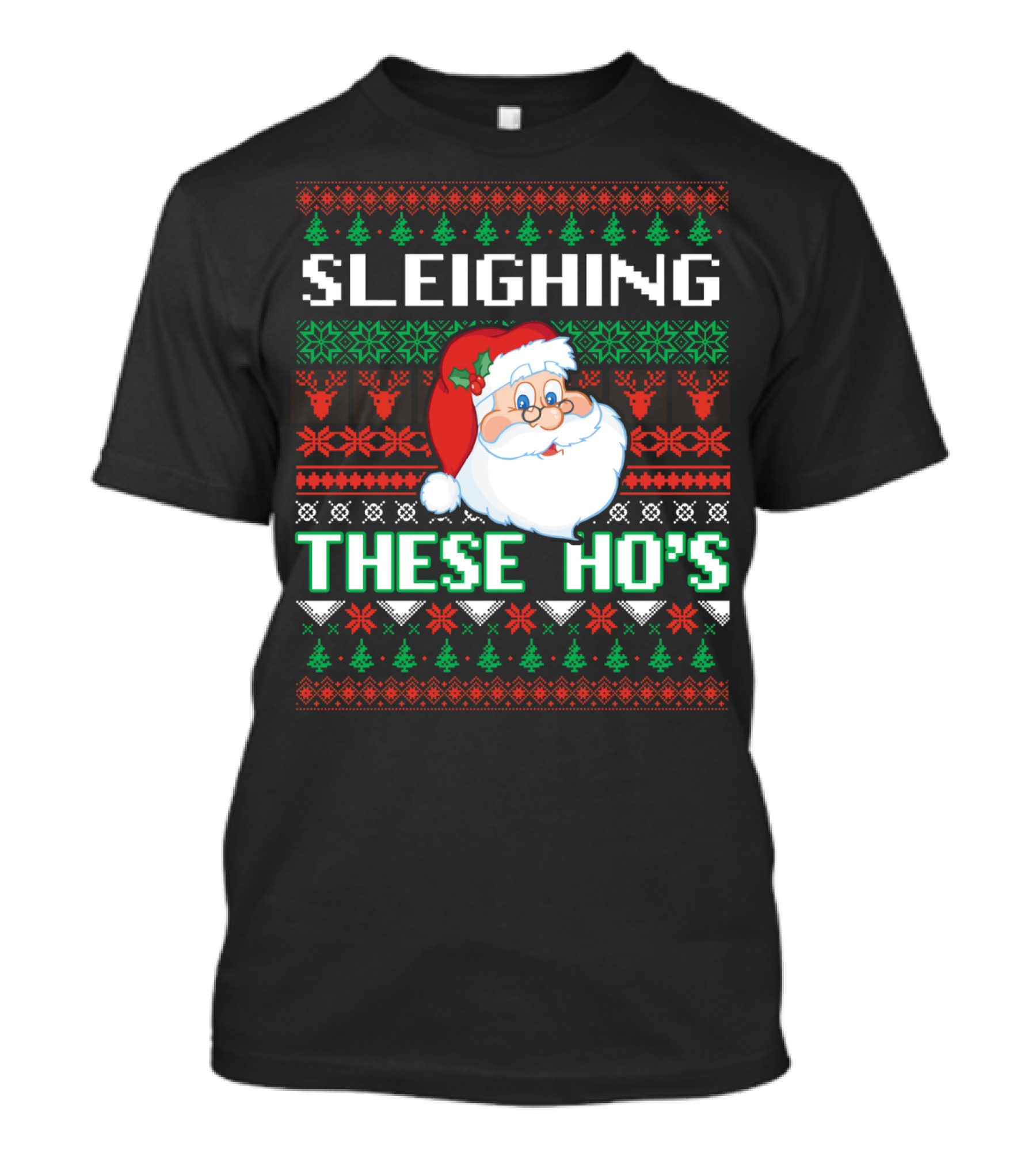 Sleighing These Ho's Santa Christmas T-Shirt