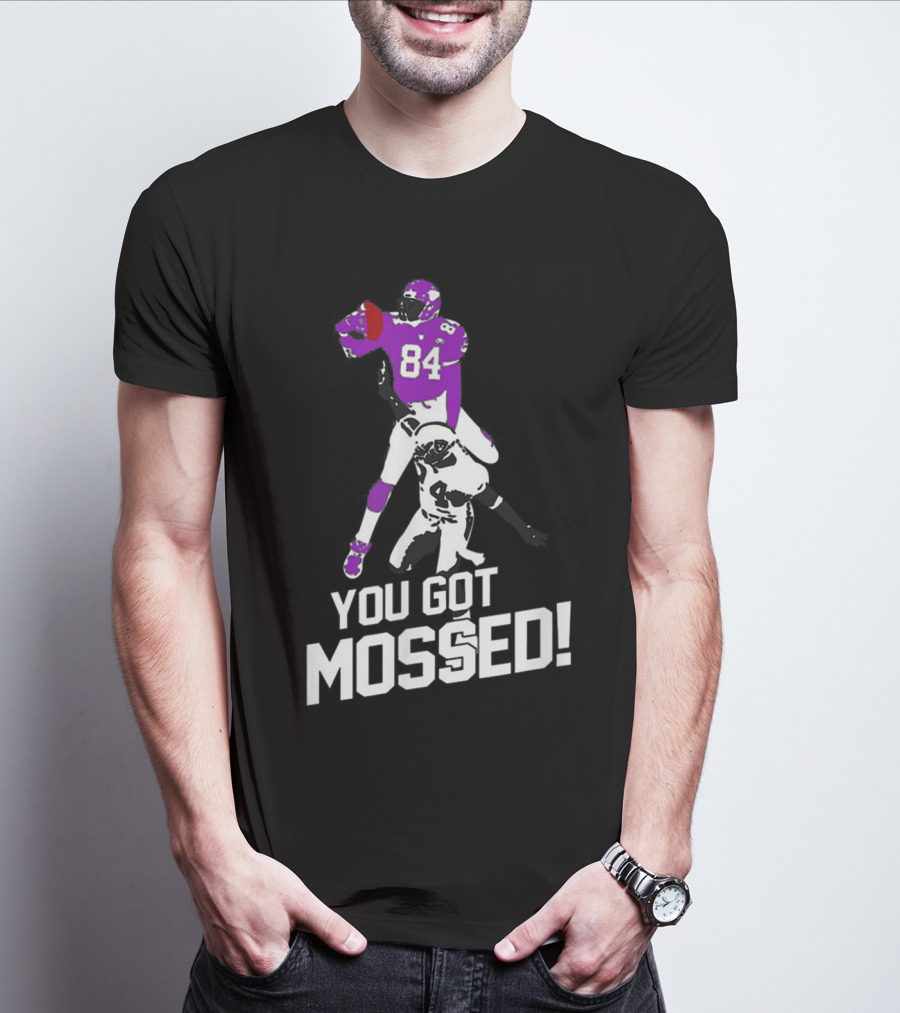 You Got Mossed 84 Football Catchphrase T-Shirt