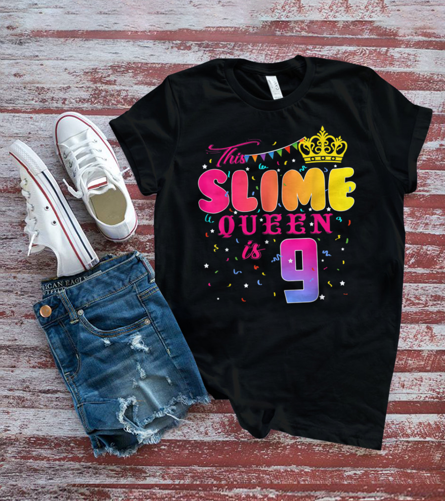 This Slime Queen Is 9 Birthday Party T-Shirt