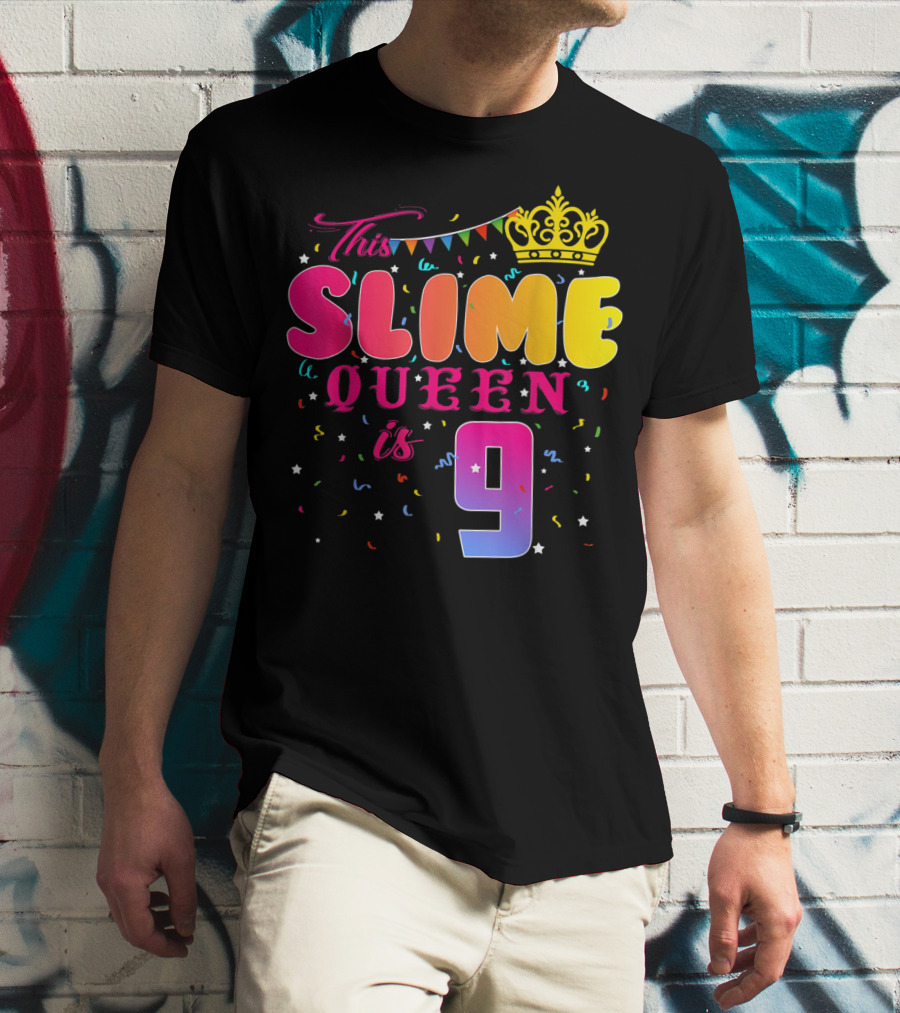 This Slime Queen Is 9 Birthday Party T-Shirt