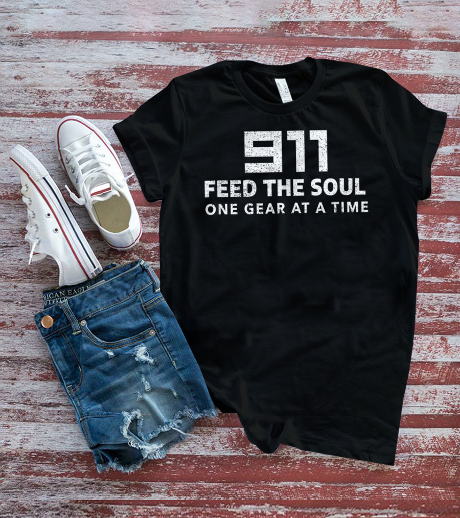 911 Feed The Soul One Gear At A Time Sport Car T-Shirt