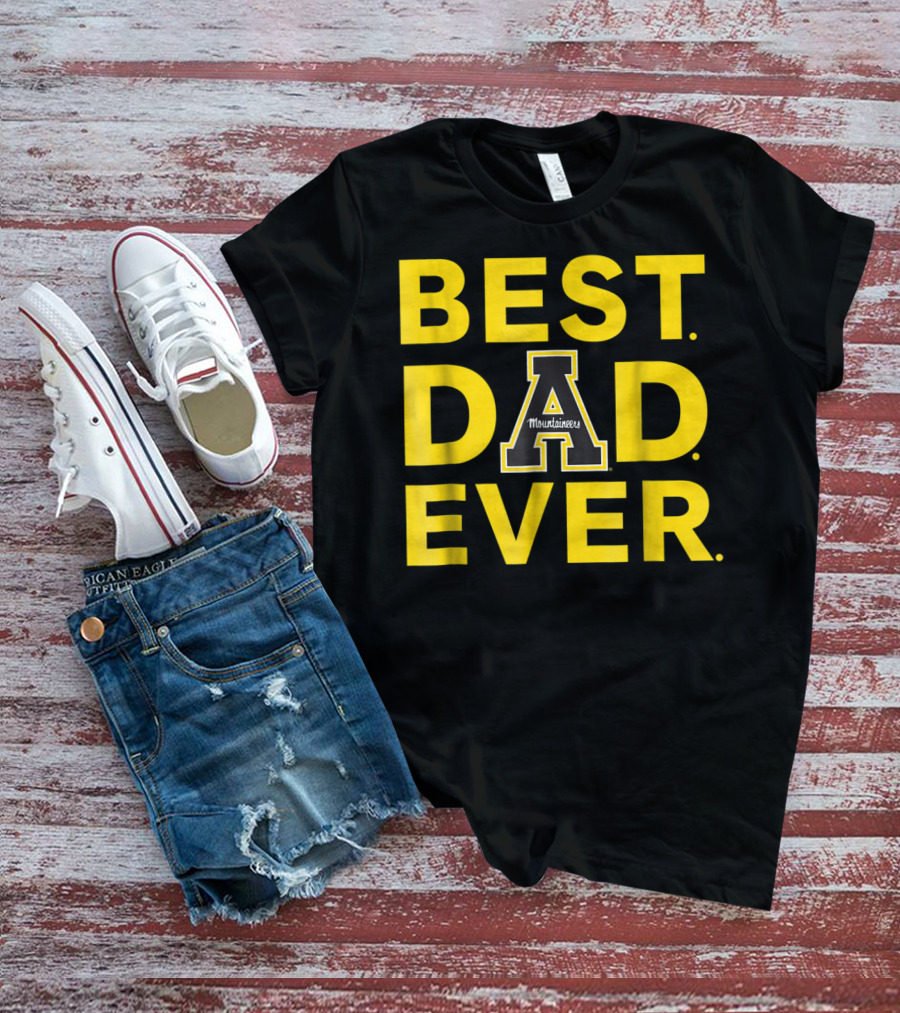 Best Dad Ever Appalachian State Mountaineers T-Shirt