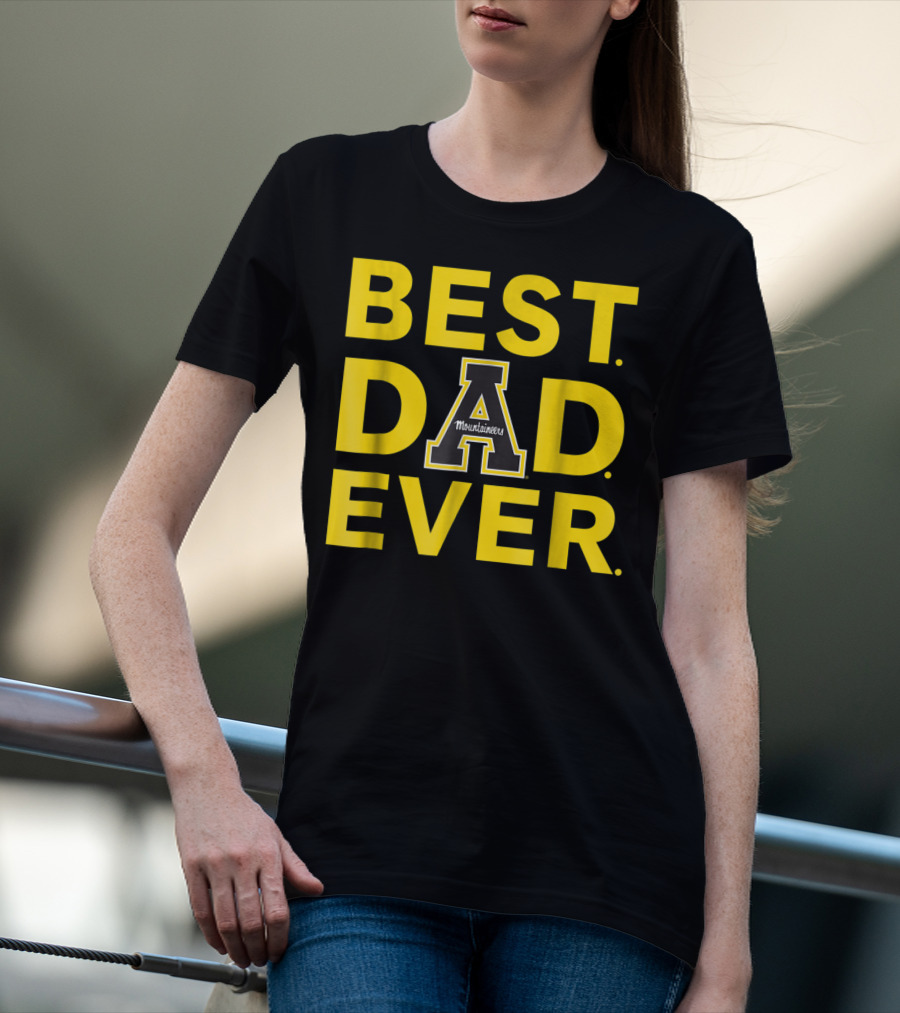 Best Dad Ever Appalachian State Mountaineers T-Shirt