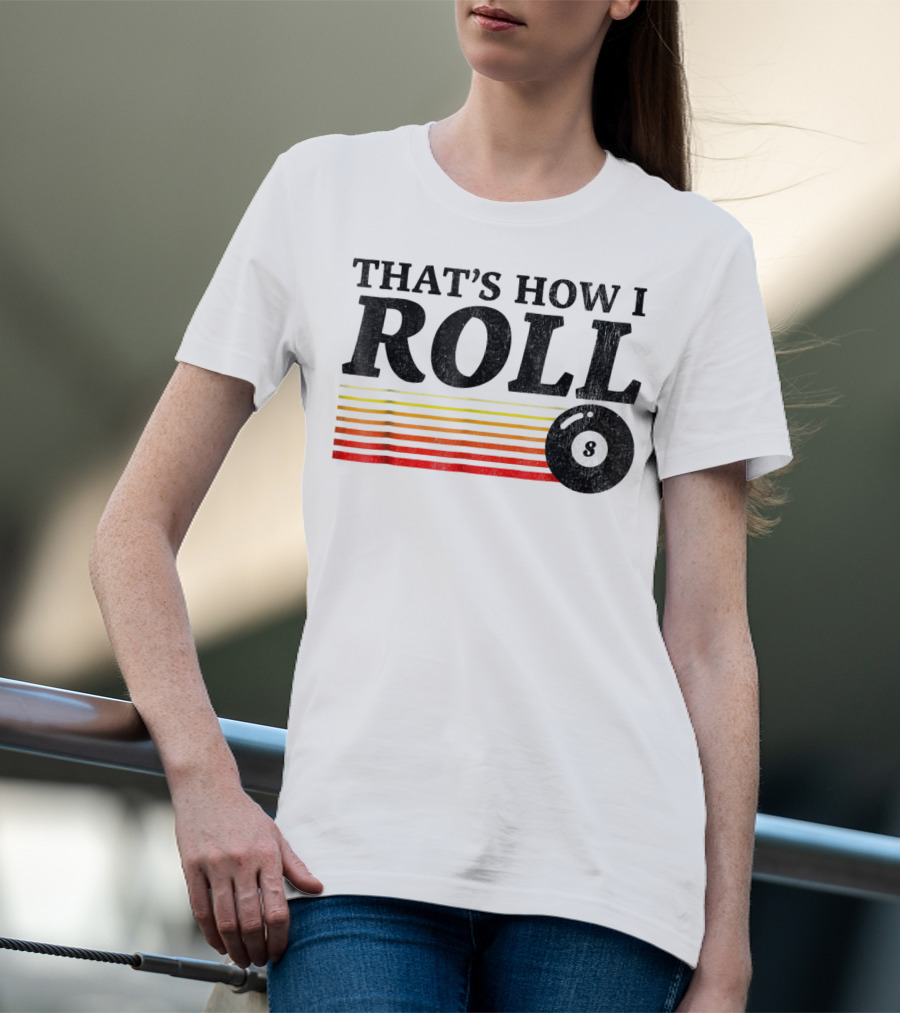 That's How I Roll Pool Billiards 8 Ball Retro Stripes T-Shirt