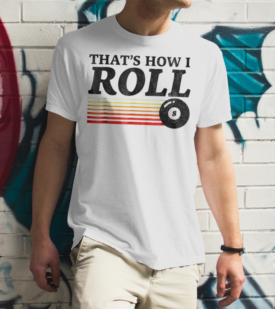 That's How I Roll Pool Billiards 8 Ball Retro Stripes T-Shirt