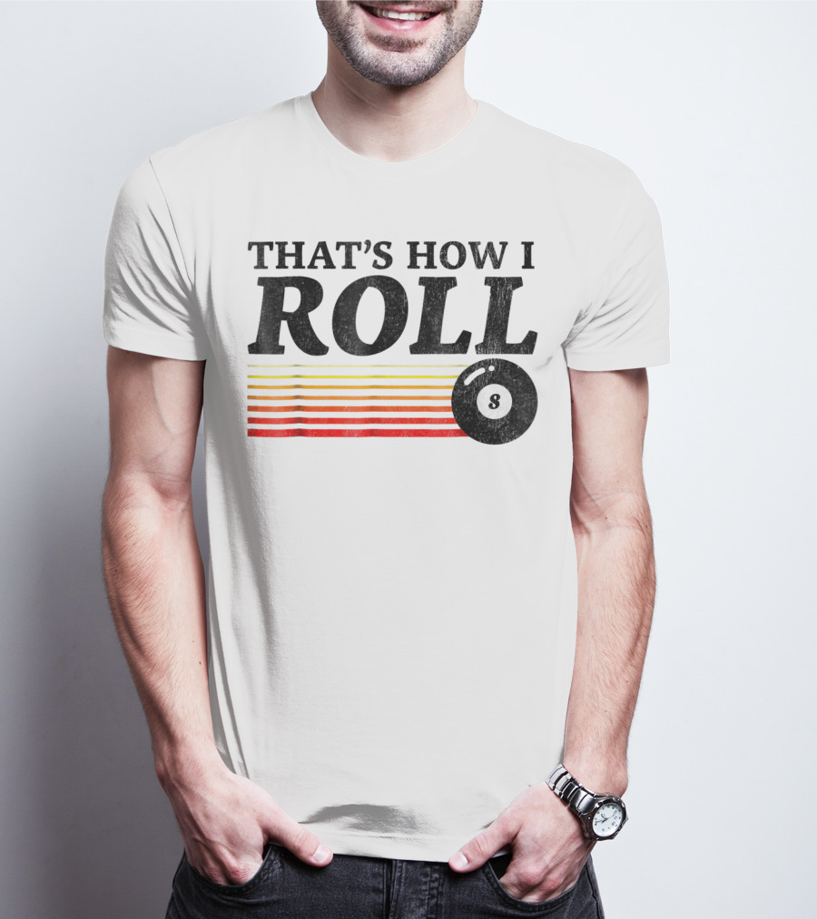 That's How I Roll Pool Billiards 8 Ball Retro Stripes T-Shirt