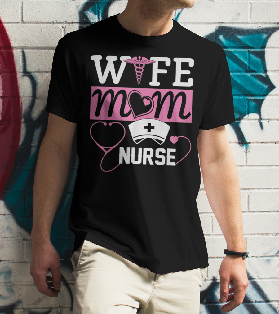 Wife Mom Nurse Heart Stethoscope Caduceus Nurse Cap T-Shirt