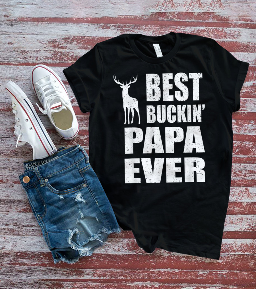Best Buckin Papa Ever Deer Stag T-Shirt