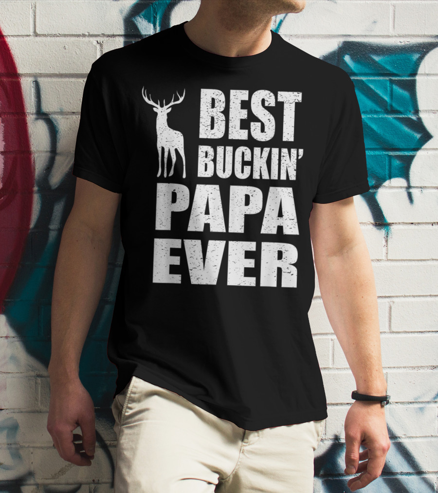 Best Buckin Papa Ever Deer Stag T-Shirt