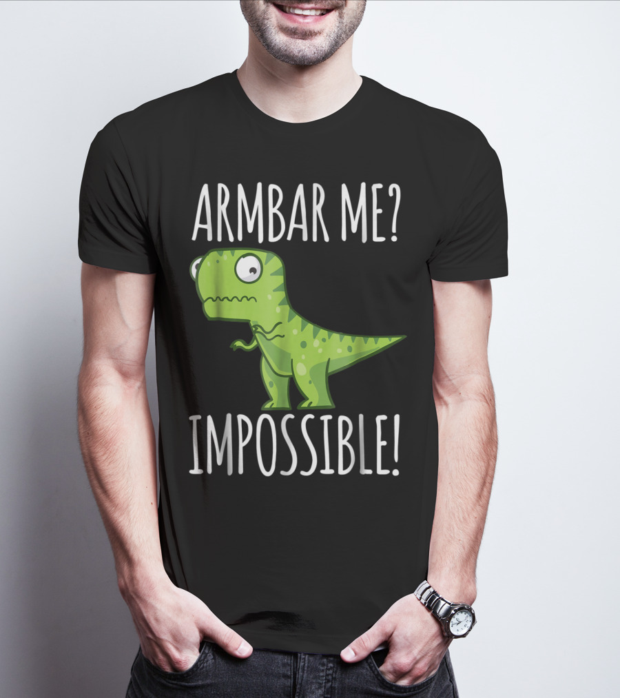 BJJ Brazilian Jiu Jitsu Armbar Me Impossible Dinosaur Rex T-Shirt