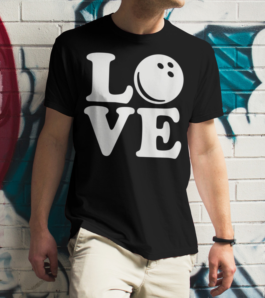 LOVE Bowling Ball T-Shirt