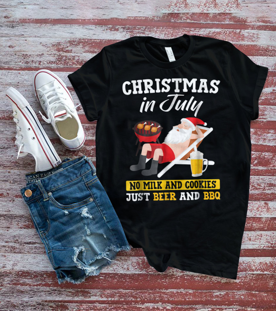 Christmas In July Funny Santa No Milk And Cookies Just Beer And BBQ T-Shirt