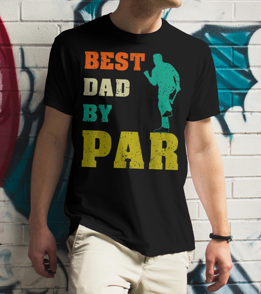 Best Dad By Par Dad Golfer Silhouette From Son Daughter T-Shirt