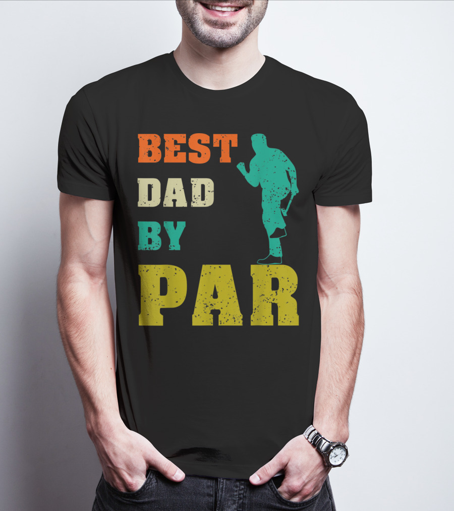 Best Dad By Par Dad Golfer Silhouette From Son Daughter T-Shirt