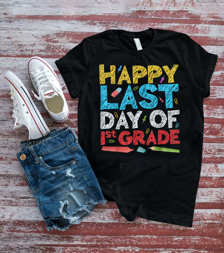 Happy Last Day Of 1st Grade Colorful Chalkboard Style With School Supplies T-Shirt