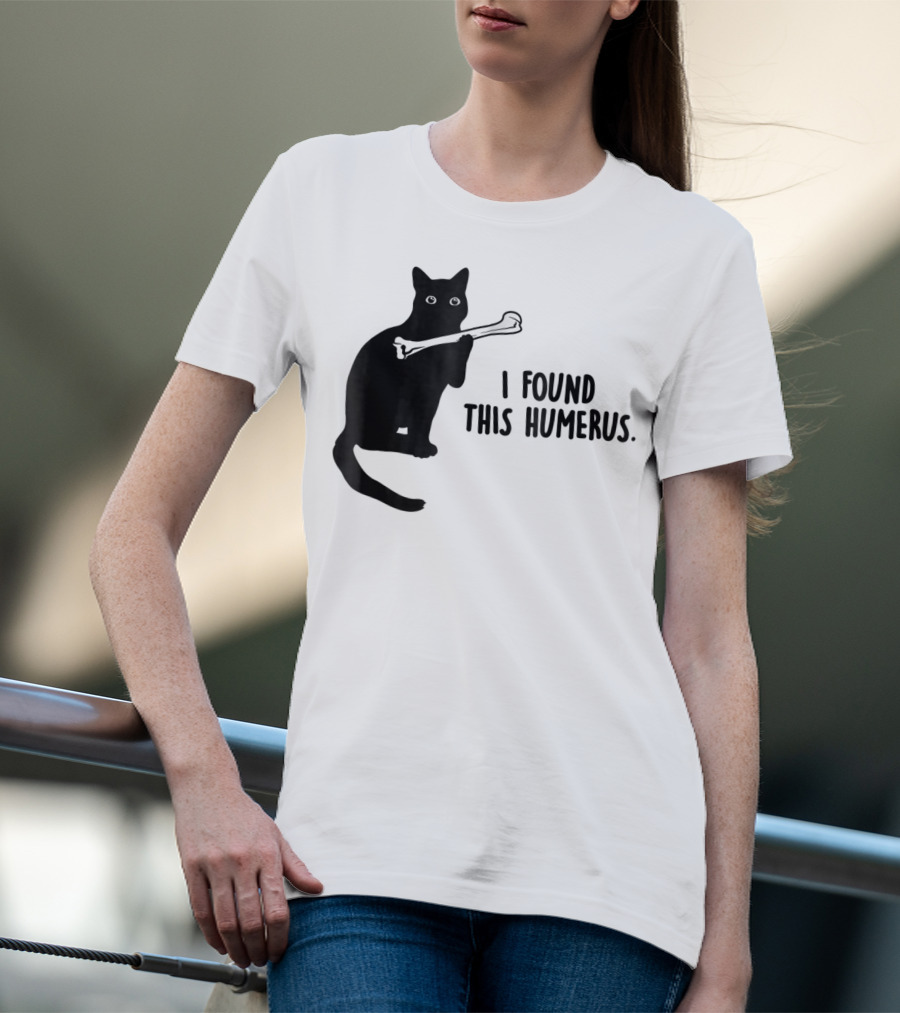 I Found This Humerus Black Cat Holding Bone Humor T-Shirt