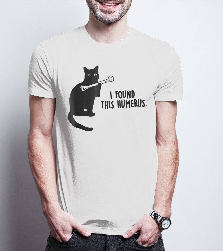 I Found This Humerus Black Cat Holding Bone Humor T-Shirt