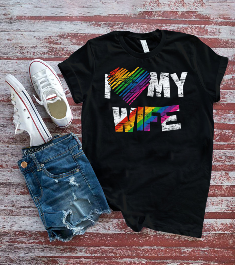 I Love My Wife Rainbow Heart Gay Rights Lesbian Pride Marriage T-Shirt