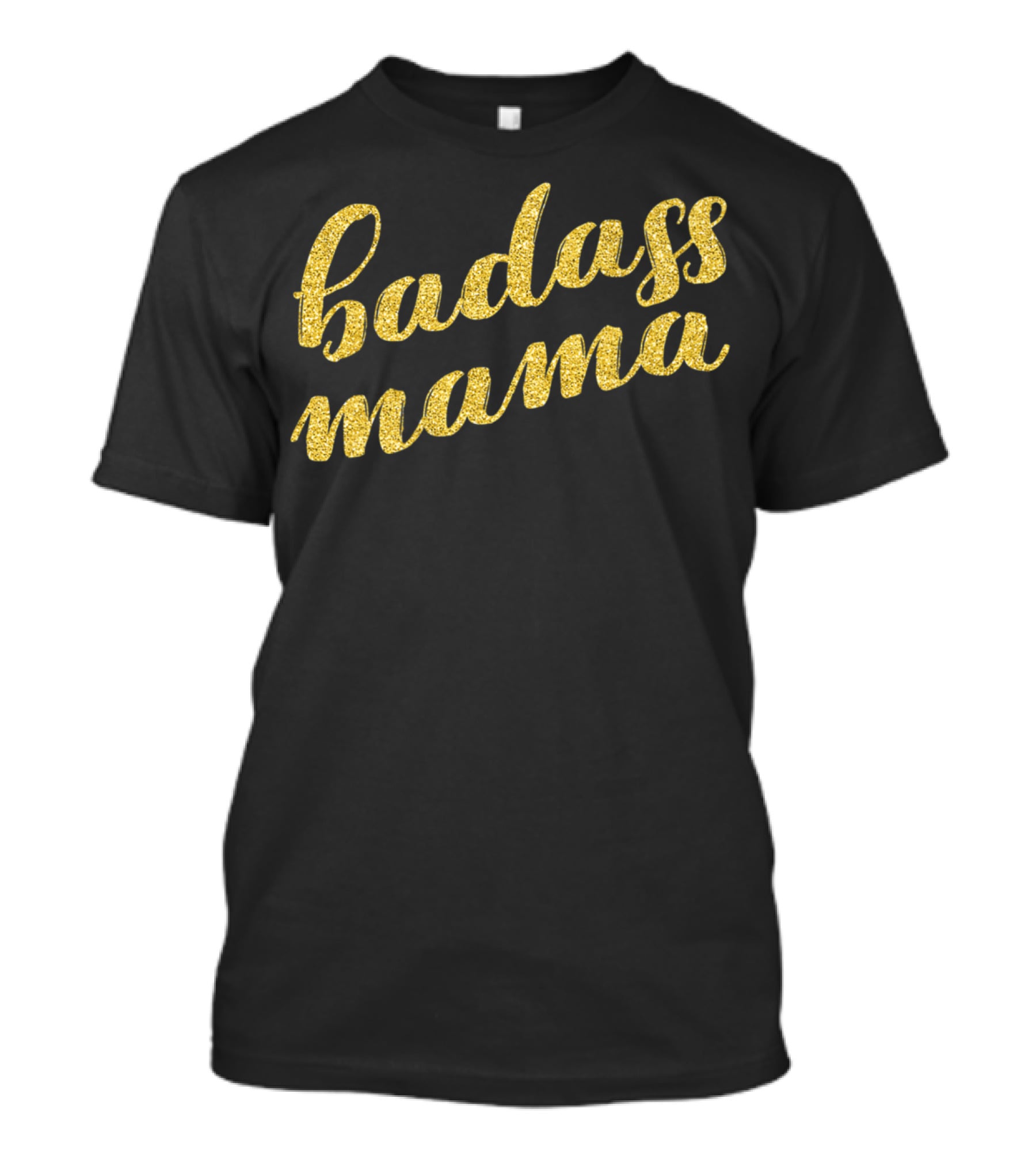 Badass Mama Mama Gold Script T-Shirt