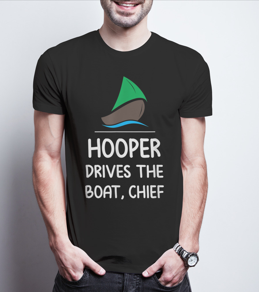 Hooper Drives The Boat Chief Sailboat T-Shirt