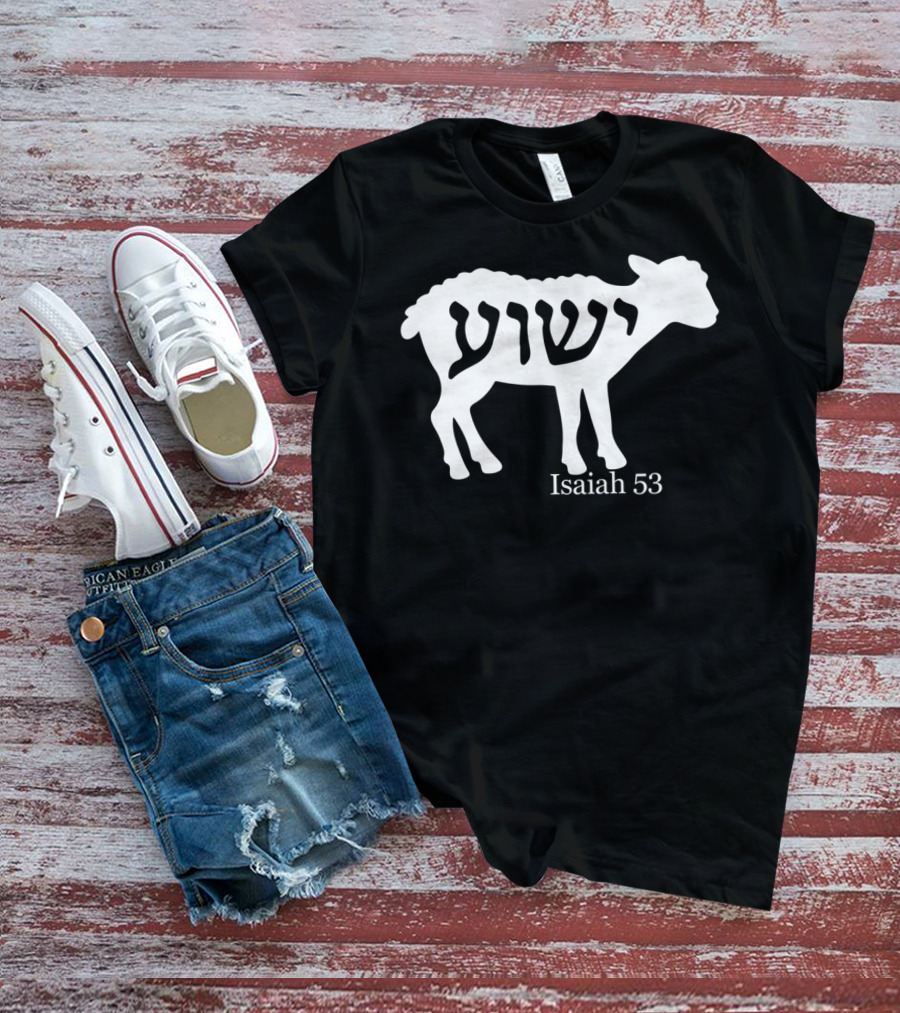 Isaiah 53 Yeshua Lamb Jesus T-Shirt