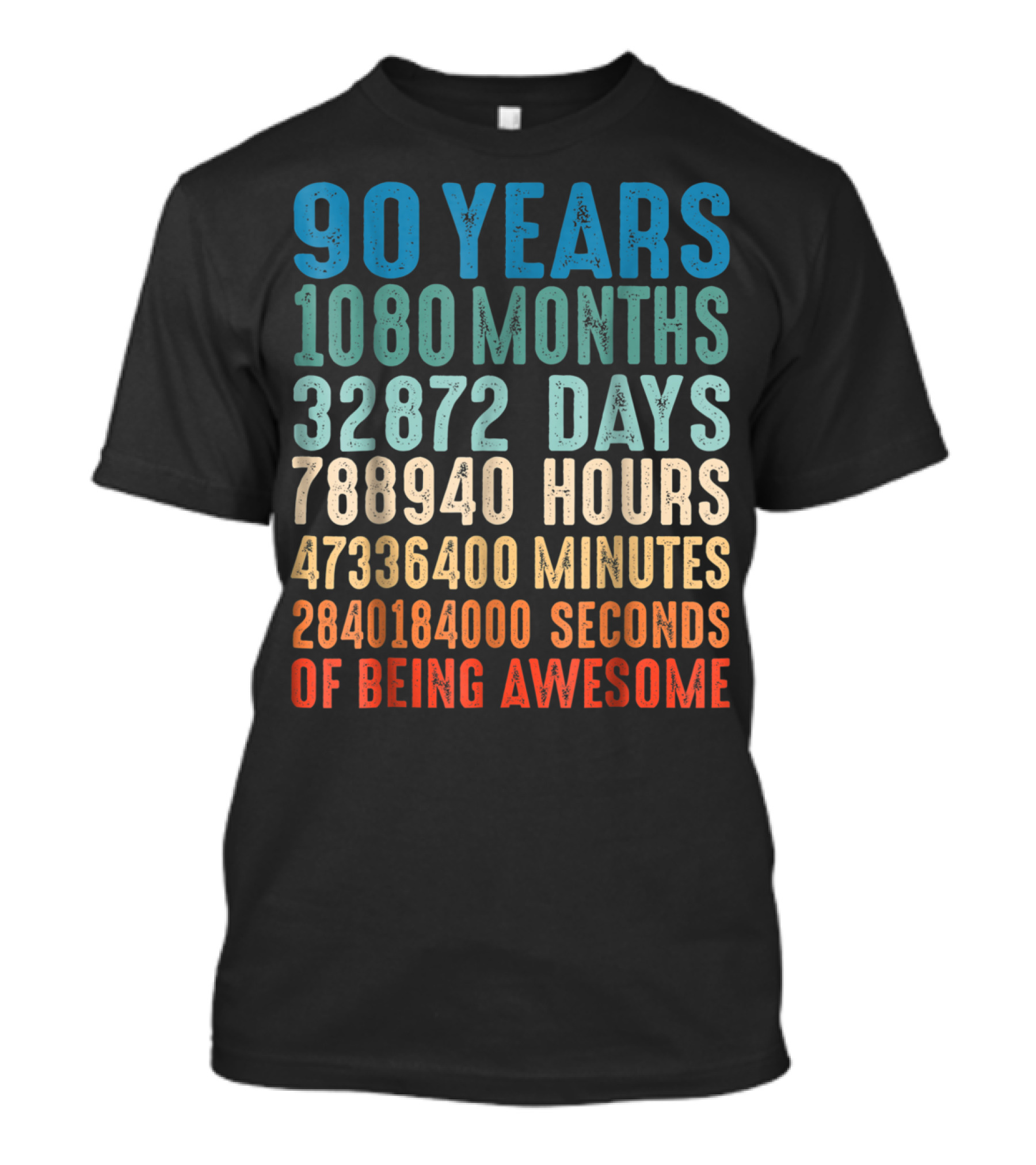 90 Years 1080 Months 32872 Days 788940 Hours 47336400 Minutes 2840184000 Seconds Of Being Awesome T-Shirt