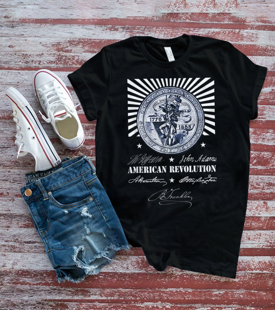Sons Of The Revolution 1776-1883 American Revolution Jefferson John Adams Hamilton Washington Franklin T-Shirt