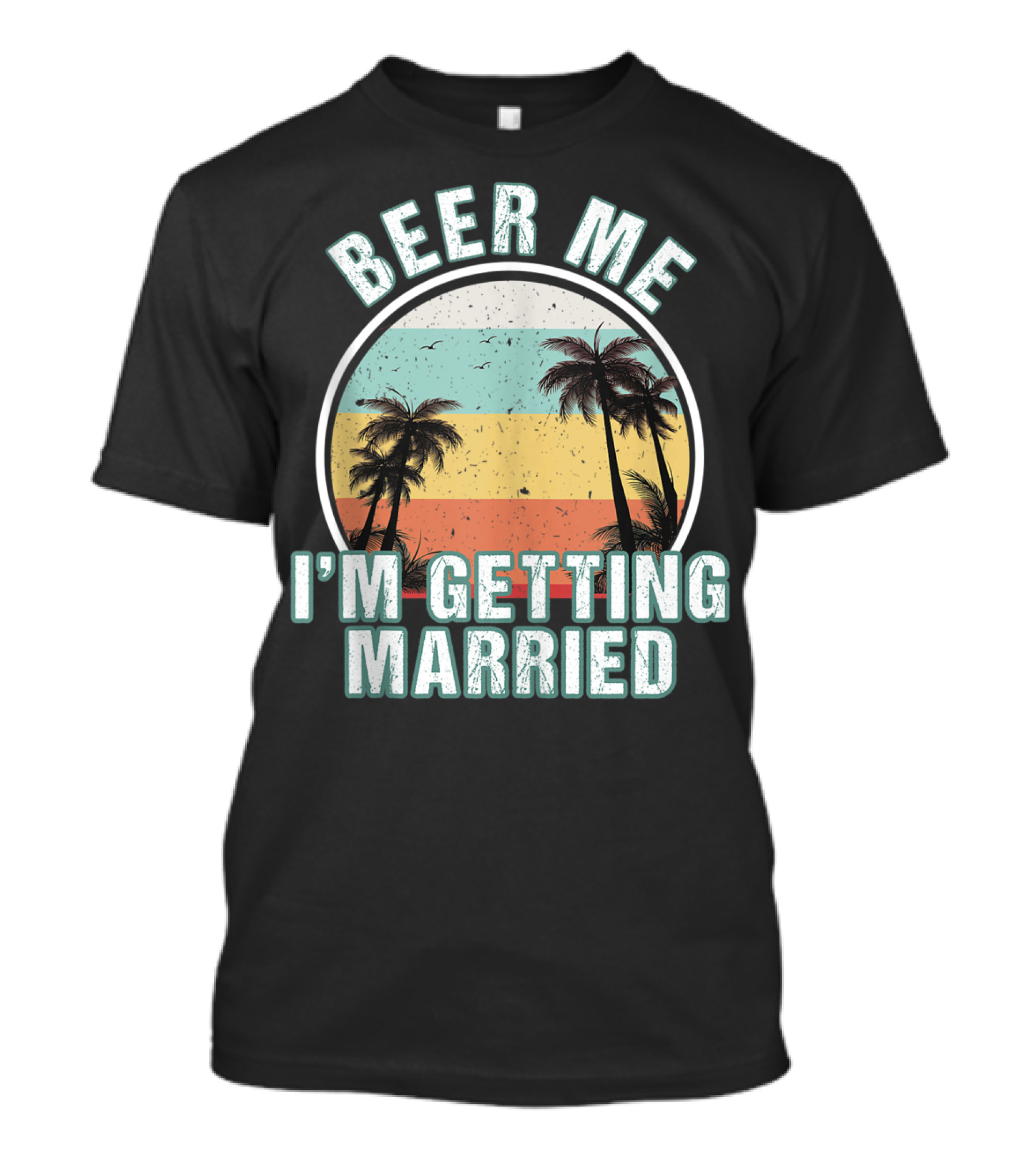 Beer Me I'm Getting Married Palm Trees Bachelor Party Sunset Stripes T-Shirt