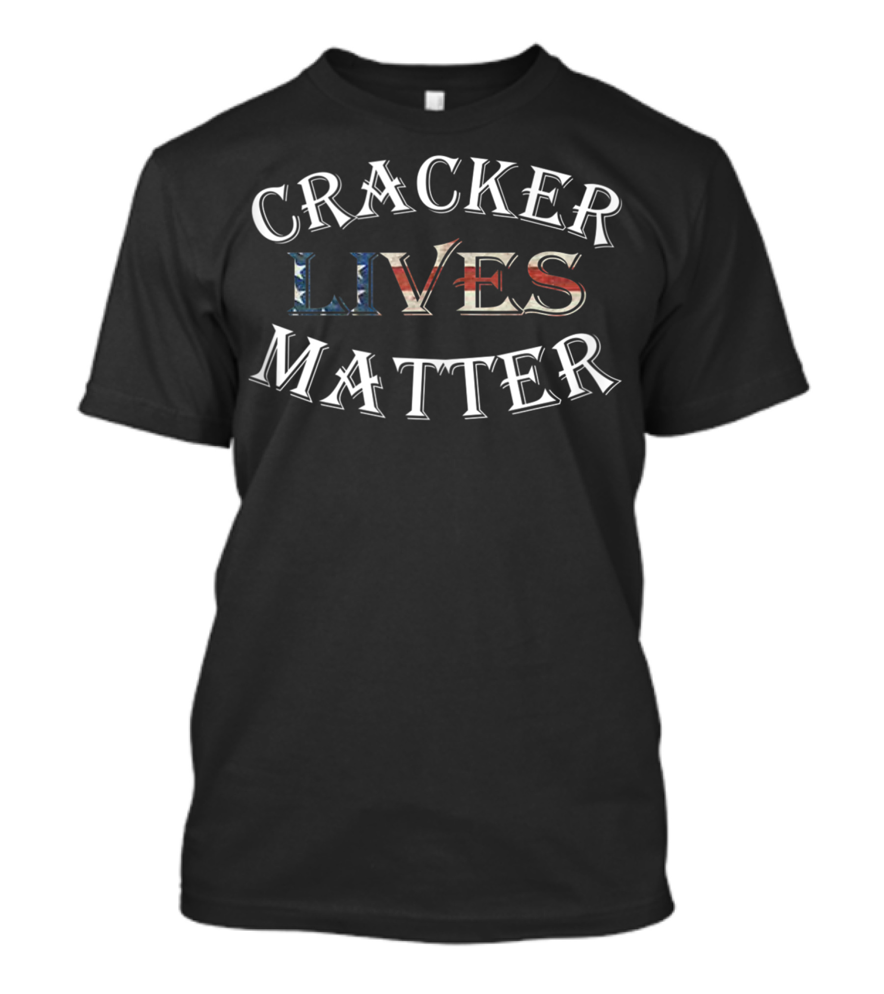 Cracker Lives Matter Redneck Southern Country T-Shirt