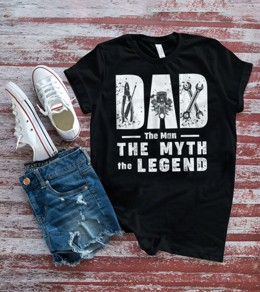 Dad The Man The Myth The Legend With Mechanic Tools And Engine T-Shirt