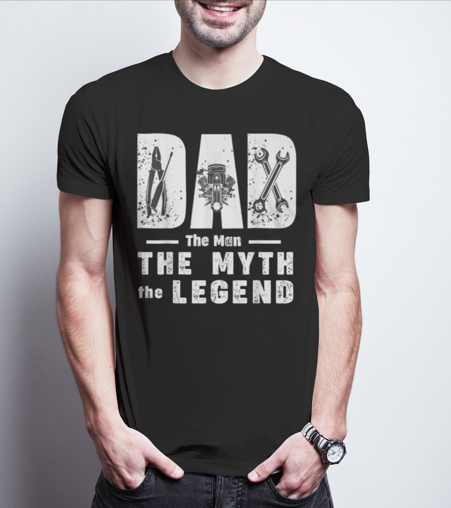 Dad The Man The Myth The Legend With Mechanic Tools And Engine T-Shirt