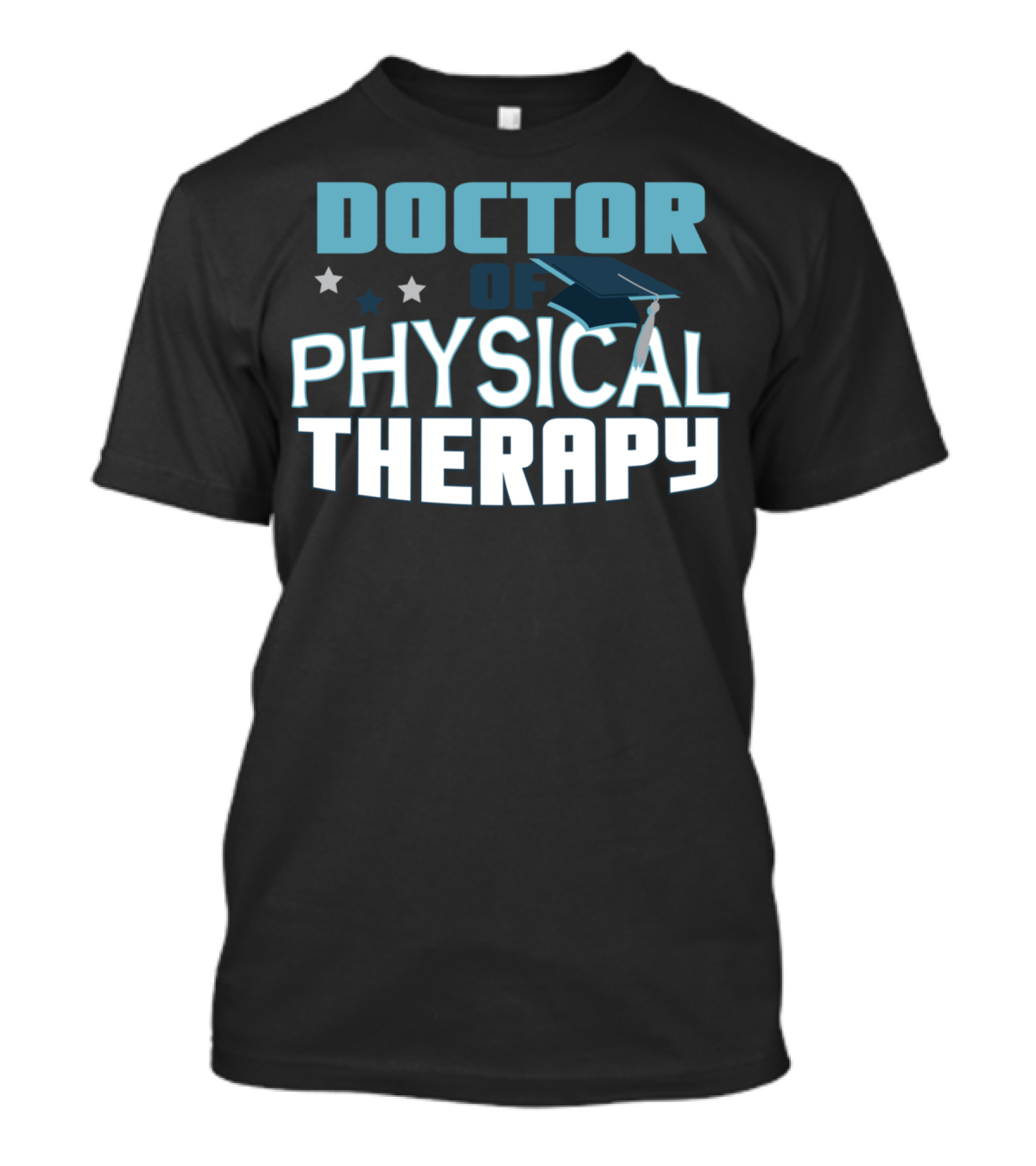 Doctor Of Physical Therapy Graduation Therapist DPT With Stars And Graduation Cap T-Shirt