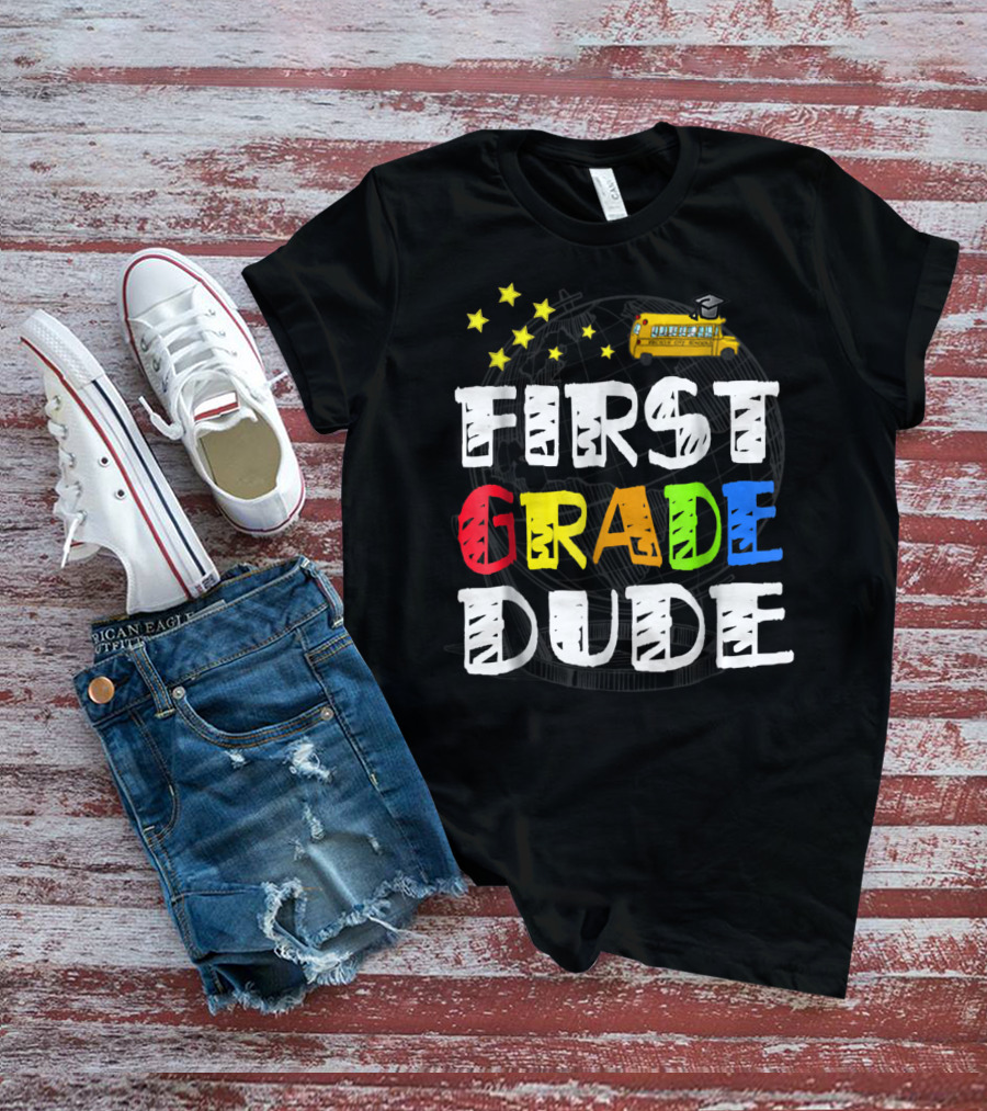 First Grade Dude Funny 1st Grade Back To School Stars School Bus T-Shirt