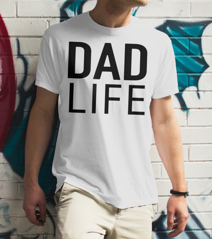 DAD LIFE T-Shirt