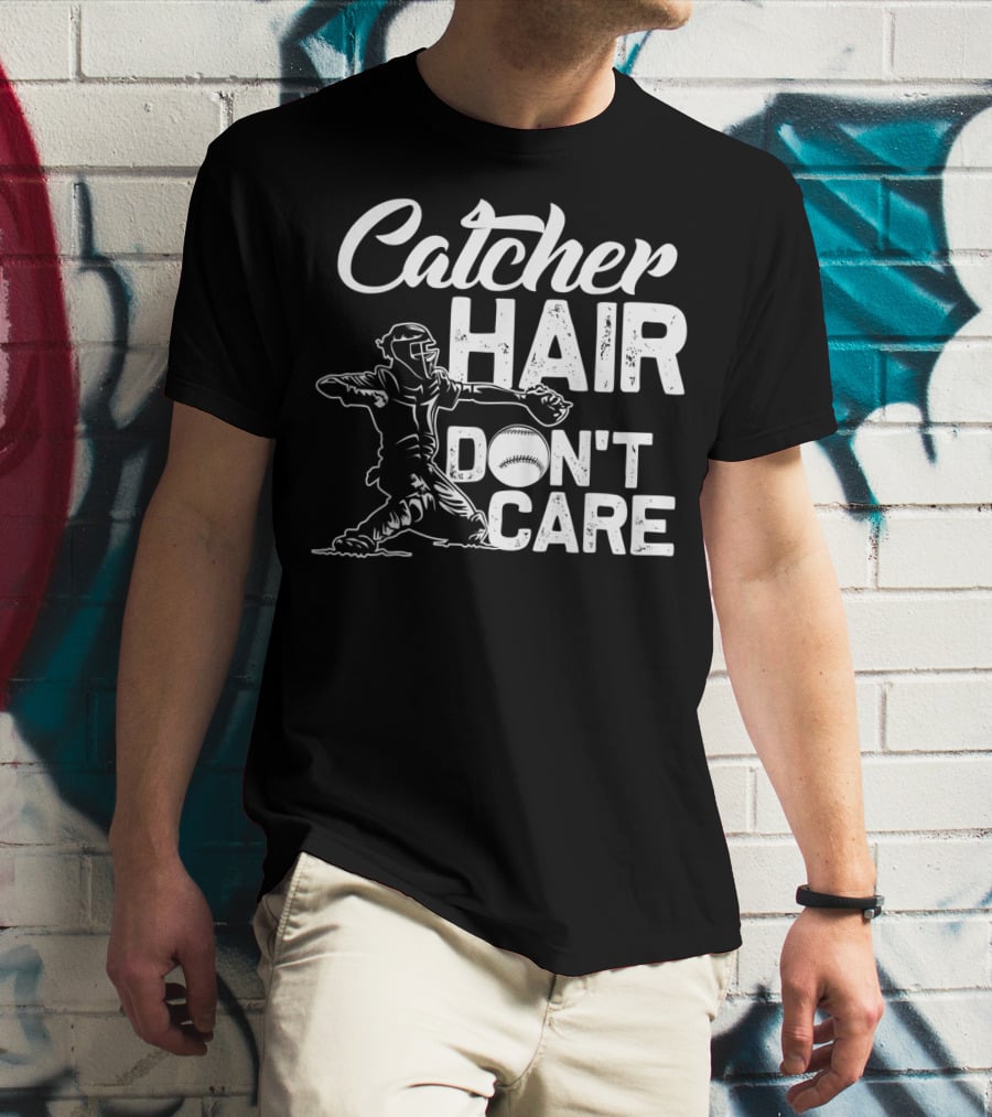 Catcher Hair Don't Care Softball Player Coach T-Shirt