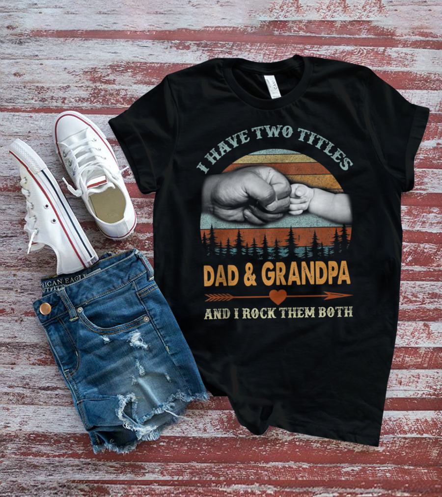 I Have Two Titles Dad Grandpa And I Rock Them Both Vintage Retro Fist Bump T-Shirt