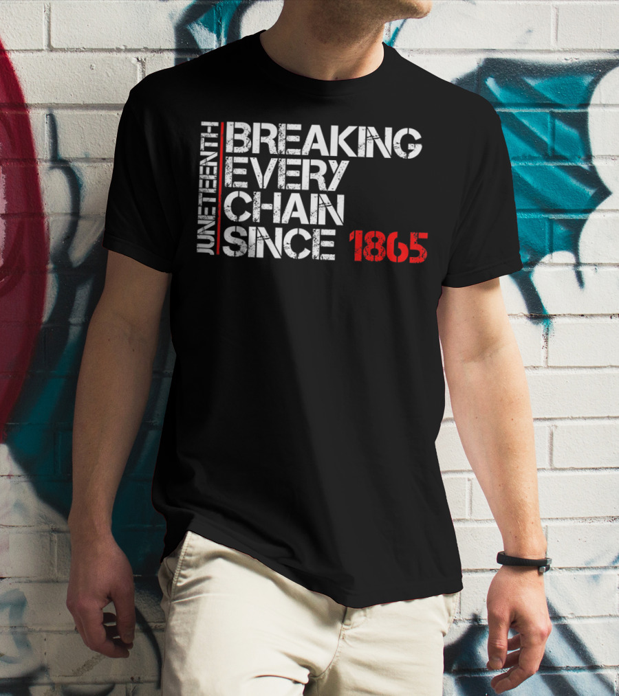 Juneteenth Breaking Every Chain Since 1865 Black Power Ados T-Shirt