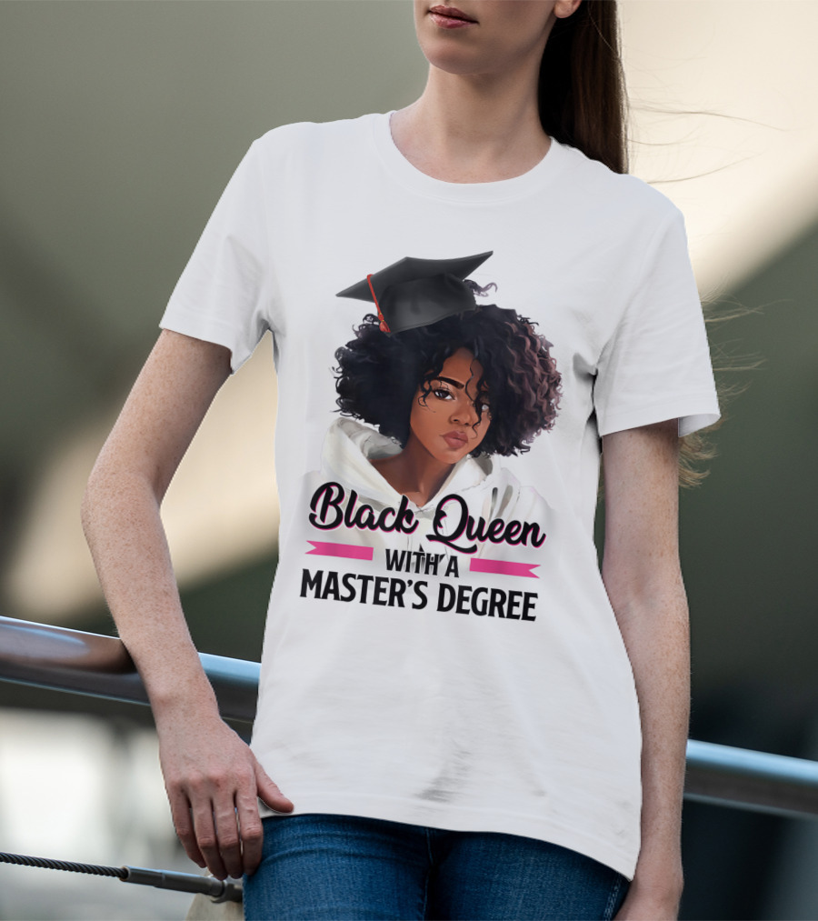Black Queen With A Master's Degree Graduation T-Shirt