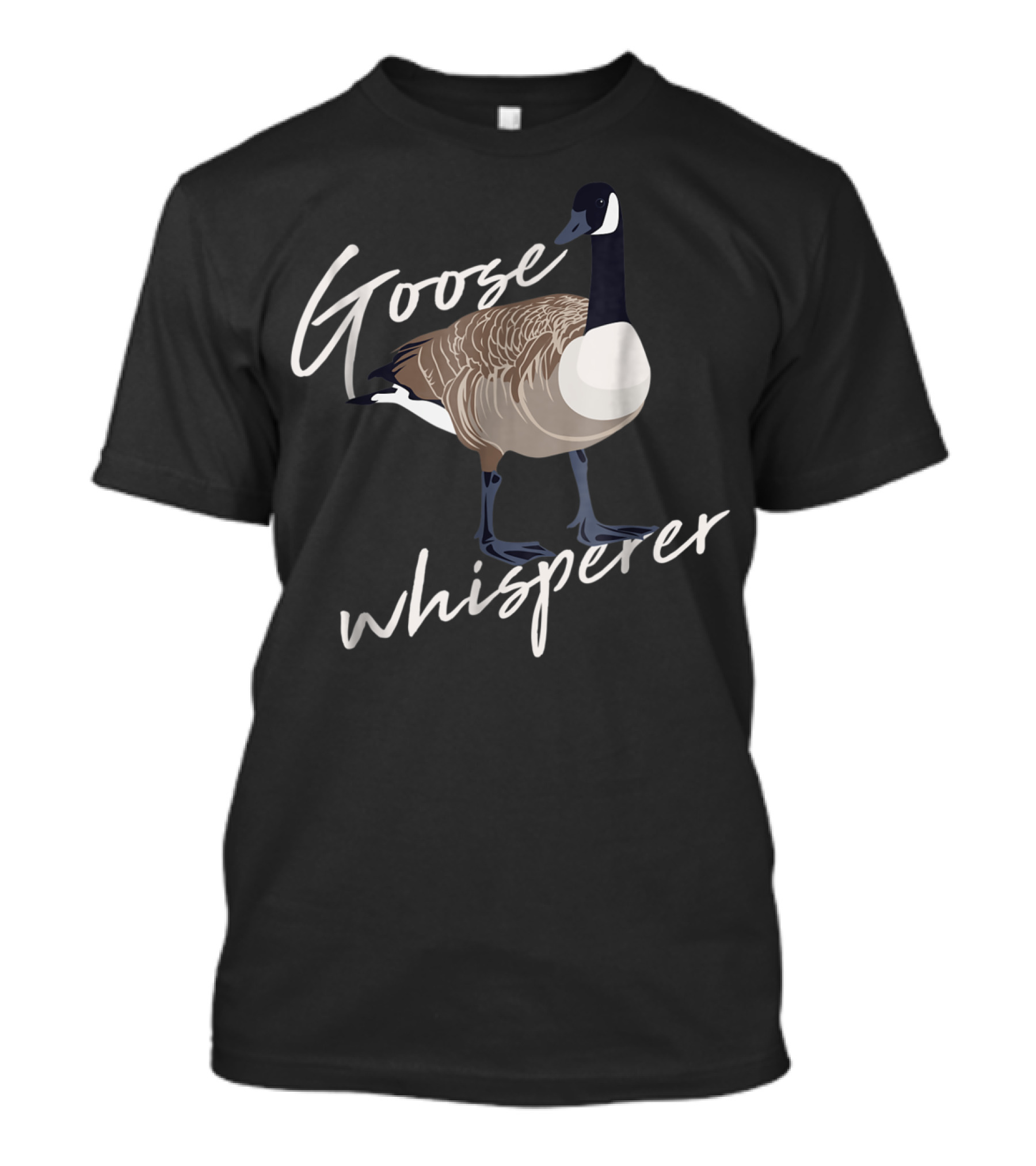 Goose Whisperer Canadian Goose Hunter Funny Cute Bird T-Shirt